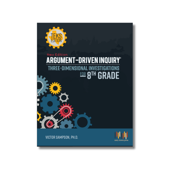 Argument-Driven Inquiry for 8th Grade Book (Texas Edition)