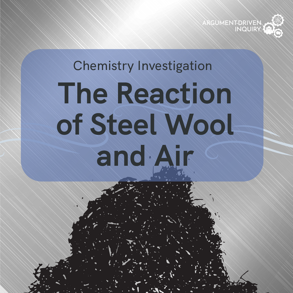The Reaction of Steel Wool and Air Investigation Kit