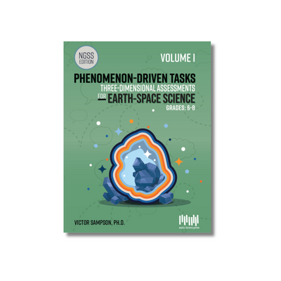 Phenomenon-Driven Tasks for Middle School Earth-Space Science, Vol. 1 (NGSS Edition)