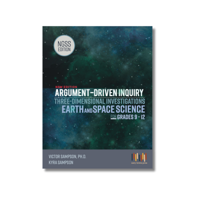 Argument-Driven Inquiry for Earth and Space Science Book, Grades 9 - 12 (NGSS Edition)