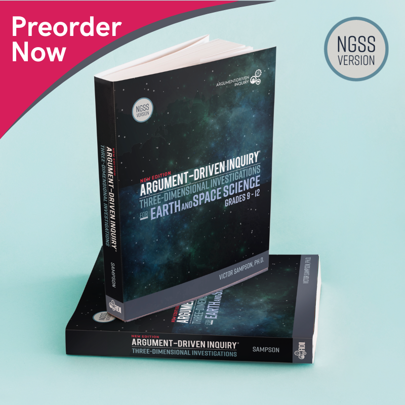 Argument-Driven Inquiry for Earth and Space Science Book, Grades 9 - 12 (New 2024 NGSS Edition)