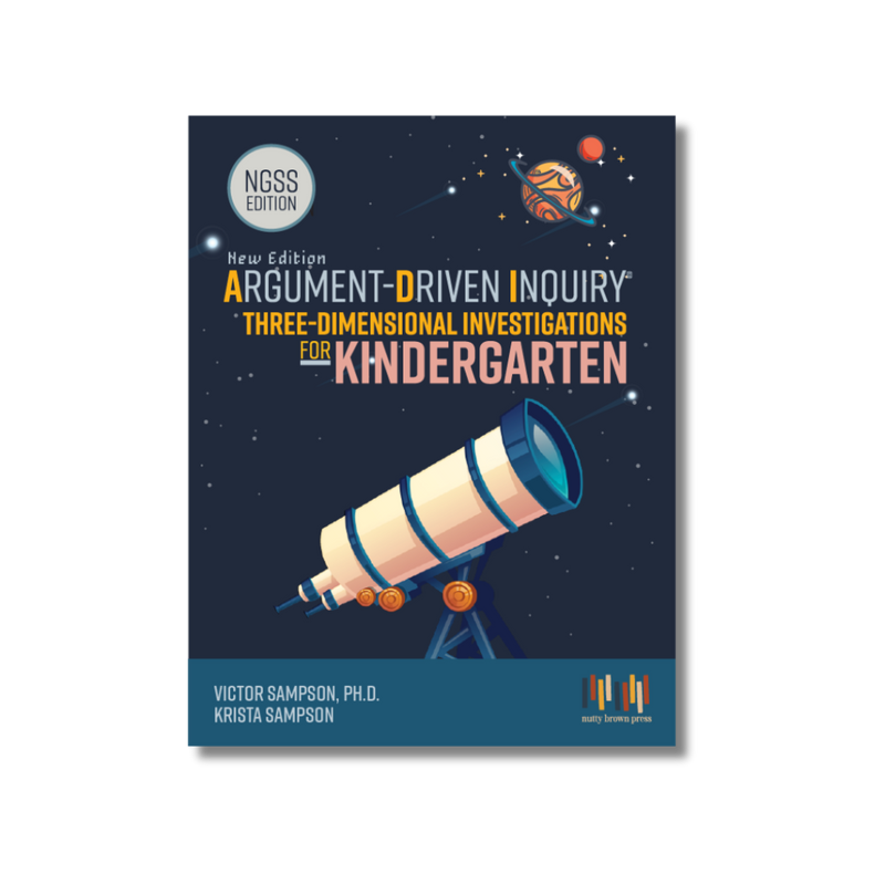 Argument-Driven Inquiry for Kindergarten Book (NGSS Edition)