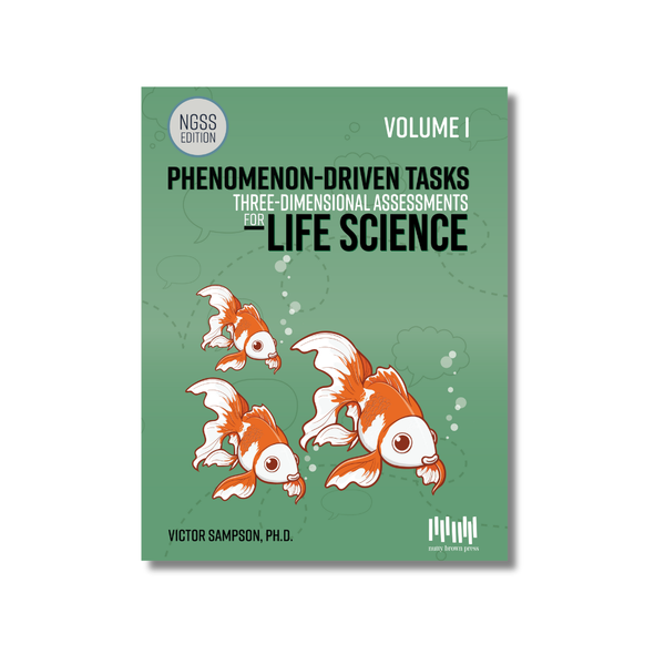 Phenomenon-Driven Tasks for Life Science, Vol. 1 (NGSS Edition)