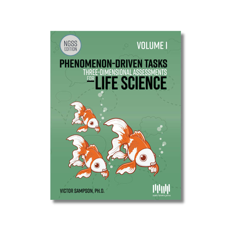 Phenomenon-Driven Tasks for Life Science, Vol. 1 (NGSS)