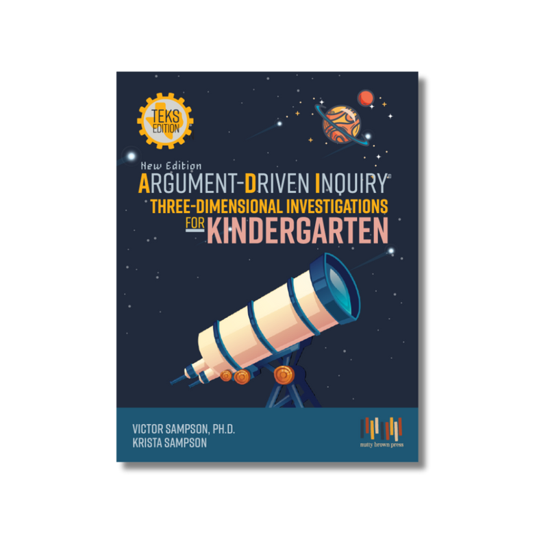 Argument-Driven Inquiry for Kindergarten Book (Texas Edition)