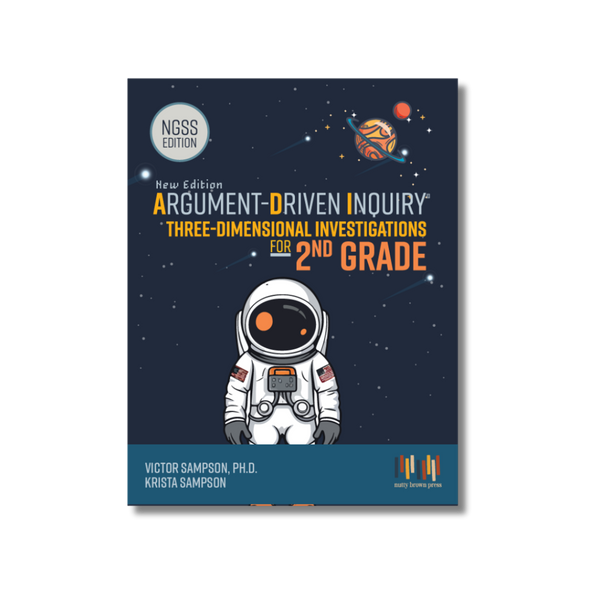 Argument-Driven Inquiry for 2nd Grade Book (NGSS Edition)