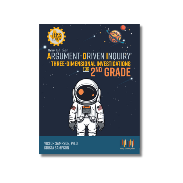 Argument-Driven Inquiry for 2nd Grade Book (Texas Edition)