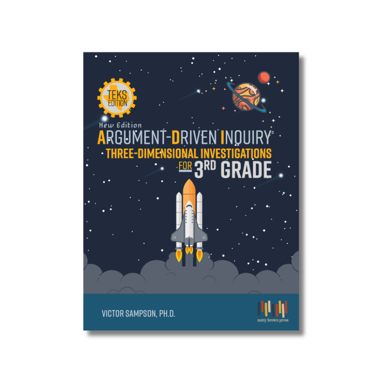 Argument-Driven Inquiry for 3rd Grade Book (Texas Edition)