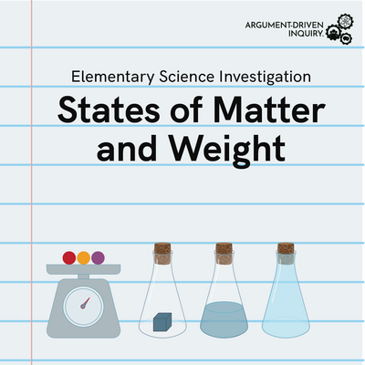 States of Matter and Weight (or Mass) Investigation Kit
