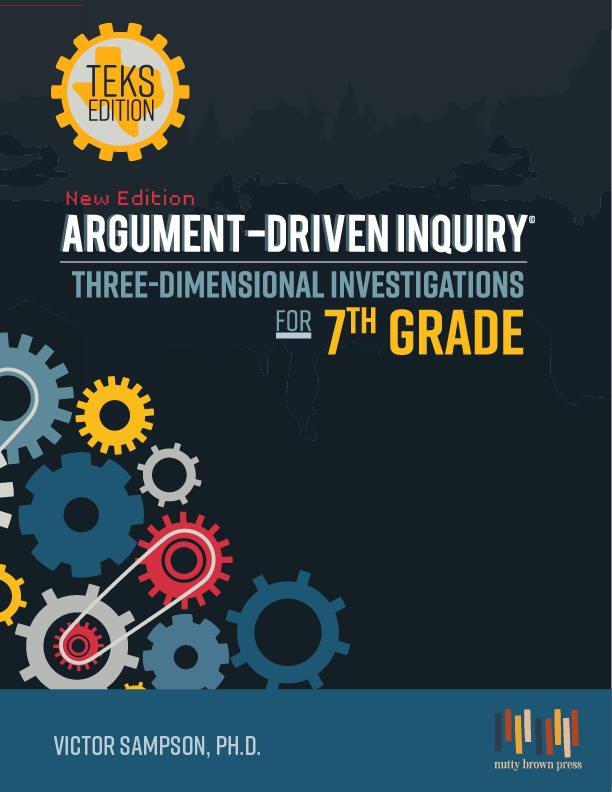 Argument-Driven Inquiry Three Dimensional Investigations for 7th Grade (Texas Edition)