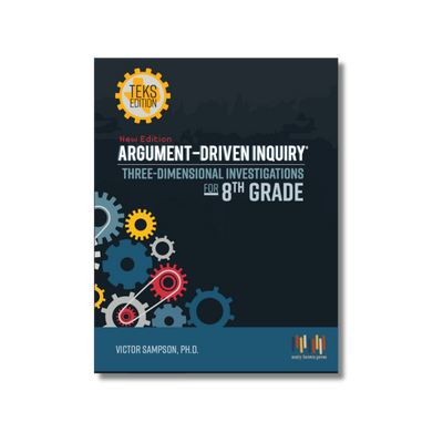 Argument-Driven Inquiry for 8th Grade Book (Texas Edition)