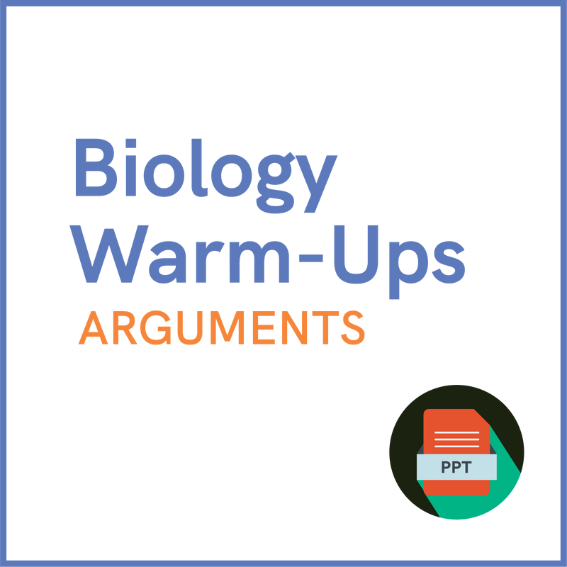 Biology Warm-Ups: Arguments