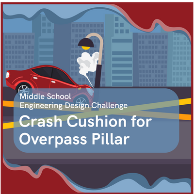 Crash Cushion for Overpass Pillar Engineering Design Challenge
