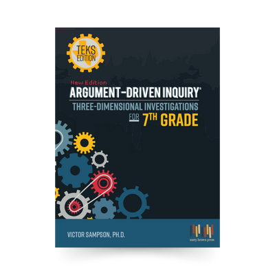 Argument-Driven Inquiry for 7th Grade Book (Texas Edition)