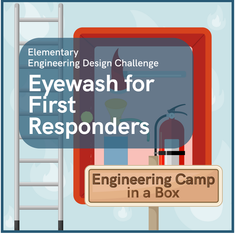 Engineering Camp in a Box: Eyewash for First Responders