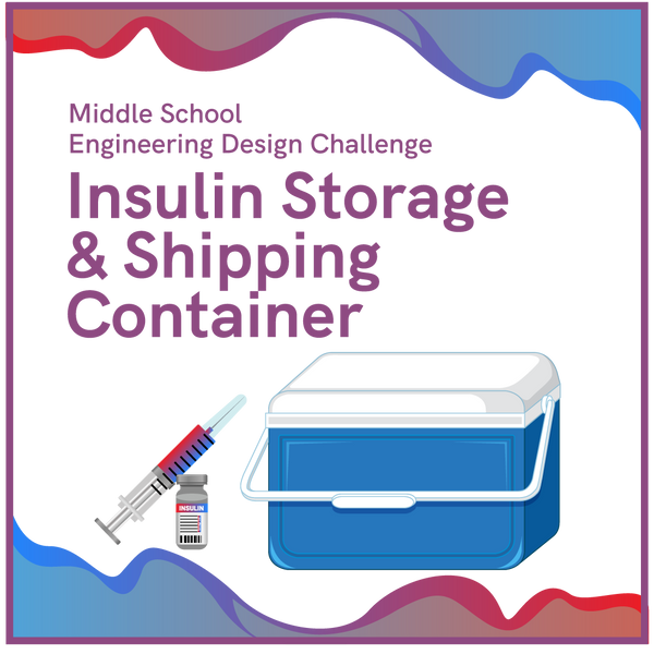 Insulin Storage and Shipping Container Engineering Design Challenge - ADI Store