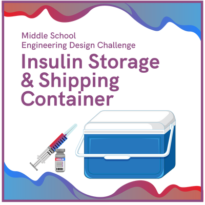 Insulin Storage and Shipping Container Engineering Design Challenge - ADI Store