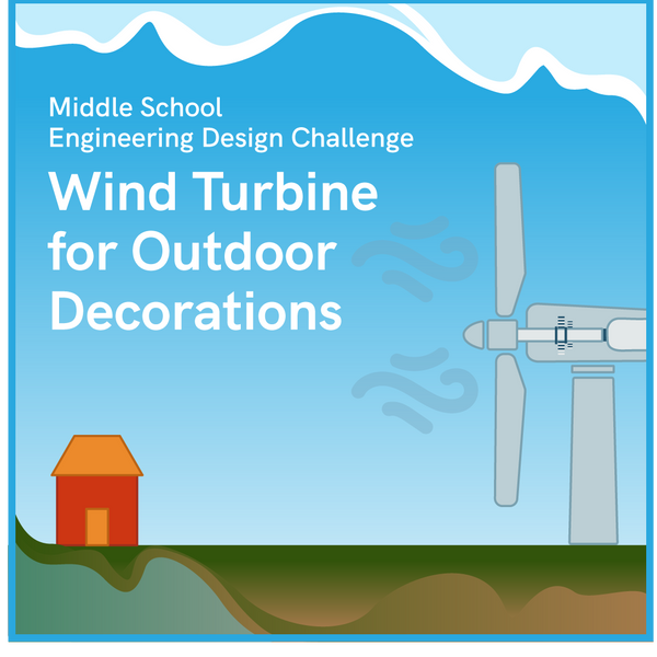 Wind Turbine for Outdoor Decorations Engineering Design Challenge - ADI Store
